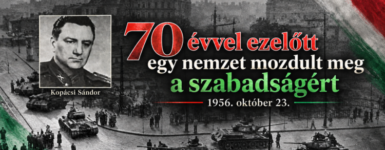 „1956 nem csupán egy forradalom története, hanem a bátorságé, az összefogásé és az erkölcsi helytállásé is…”